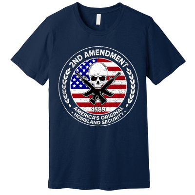 2nd Amendment America's Original Homeland Security 1789 Front And Back Premium T-Shirt