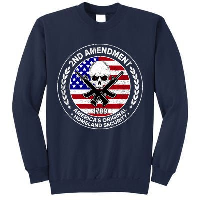 2nd Amendment America's Original Homeland Security 1789 Front And Back Tall Sweatshirt