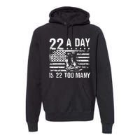 22 A Day Is 22 Too Many Veteran Lives Matter USA Flag Premium Hoodie