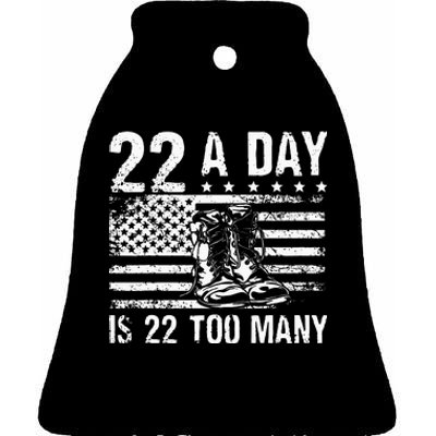 22 A Day Is 22 Too Many Veteran Lives Matter USA Flag Ceramic Bell Ornament