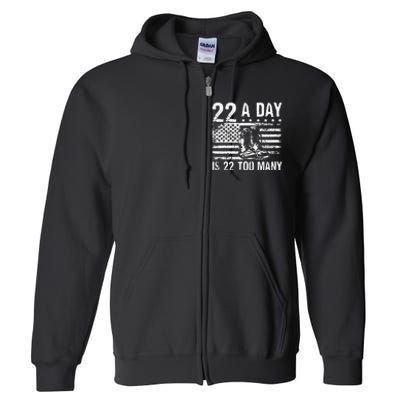 22 A Day Is 22 Too Many Veteran Lives Matter USA Flag Full Zip Hoodie