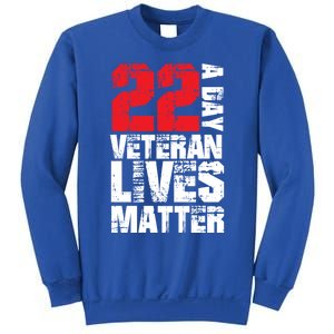 22 A Day Veteran Lives Matter Suicide Awareness Veterans Day Gift Sweatshirt