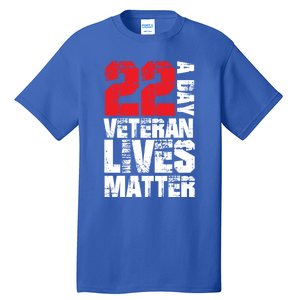 22 A Day Veteran Lives Matter Suicide Awareness Veterans Day Gift Tall T-Shirt