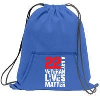 22 A Day Veteran Lives Matter Suicide Awareness Veterans Day Gift Sweatshirt Cinch Pack Bag