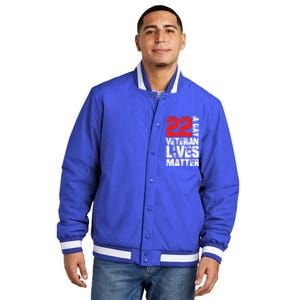 22 A Day Veteran Lives Matter Suicide Awareness Veterans Day Gift Insulated Varsity Jacket