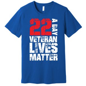 22 A Day Veteran Lives Matter Suicide Awareness Veterans Day Gift Premium T-Shirt