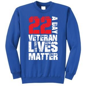 22 A Day Veteran Lives Matter Suicide Awareness Veterans Day Gift Tall Sweatshirt