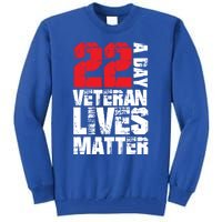 22 A Day Veteran Lives Matter Suicide Awareness Veterans Day Gift Tall Sweatshirt