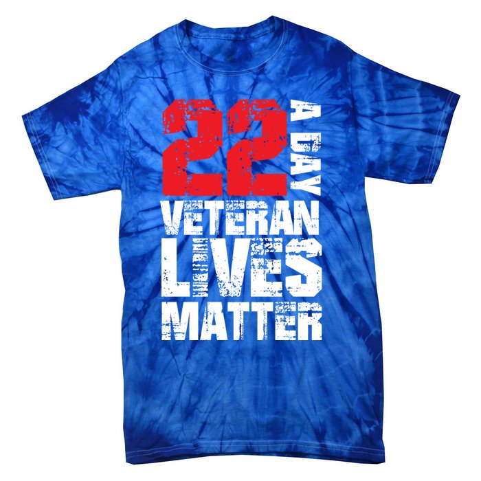 22 A Day Veteran Lives Matter Suicide Awareness Veterans Day Gift Tie-Dye T-Shirt