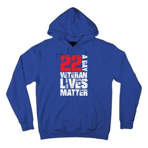 22 A Day Veteran Lives Matter Suicide Awareness Veterans Day Gift Tall Hoodie