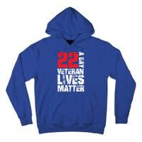 22 A Day Veteran Lives Matter Suicide Awareness Veterans Day Gift Tall Hoodie