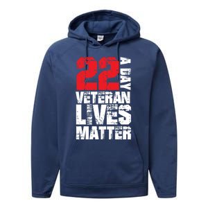 22 A Day Veteran Lives Matter Suicide Awareness Veterans Day Gift Performance Fleece Hoodie