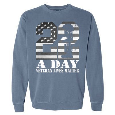 22 A Day Veteran Lives Matter American Flag Military Veteran Great Gift Garment-Dyed Sweatshirt