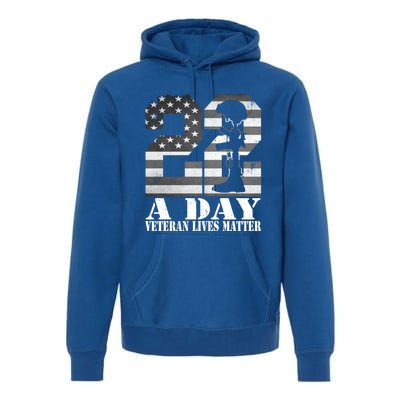 22 A Day Veteran Lives Matter American Flag Military Veteran Great Gift Premium Hoodie