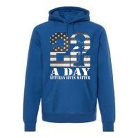 22 A Day Veteran Lives Matter American Flag Military Veteran Great Gift Premium Hoodie