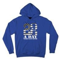 22 A Day Veteran Lives Matter American Flag Military Veteran Great Gift Tall Hoodie