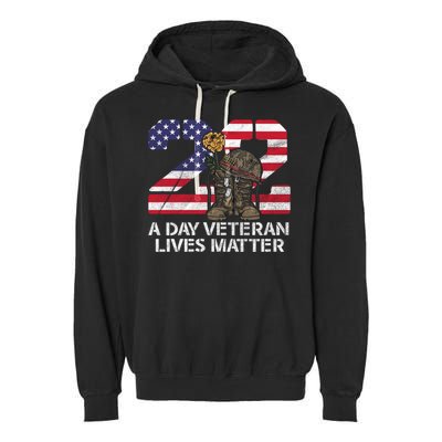 22 A Day Veteran Lives Matter Meaningful Gift Veteran Day Veterans Gift Garment-Dyed Fleece Hoodie