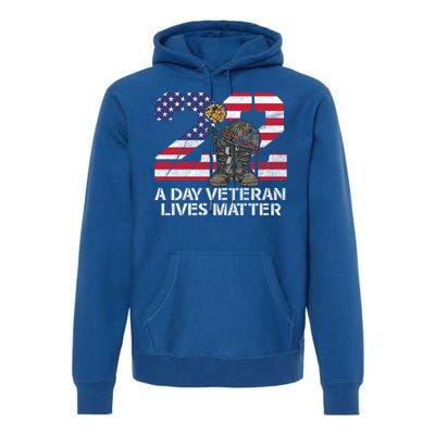 22 A Day Veteran Lives Matter Meaningful Gift Veteran Day Veterans Gift Premium Hoodie