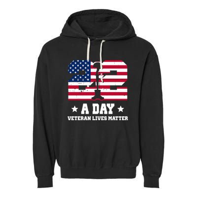 22 A Day Veteran Lives Matter Garment-Dyed Fleece Hoodie