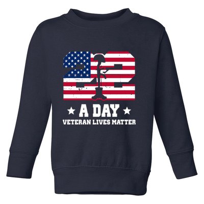 22 A Day Veteran Lives Matter Toddler Sweatshirt