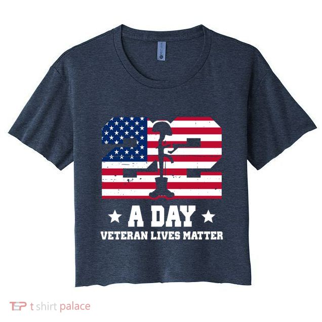 22 A Day Veteran Lives Matter Crop Top