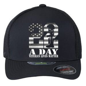 22 A Day Veteran Lives Matter American Flag Military Veteran Great Gift Flexfit Unipanel Trucker Cap