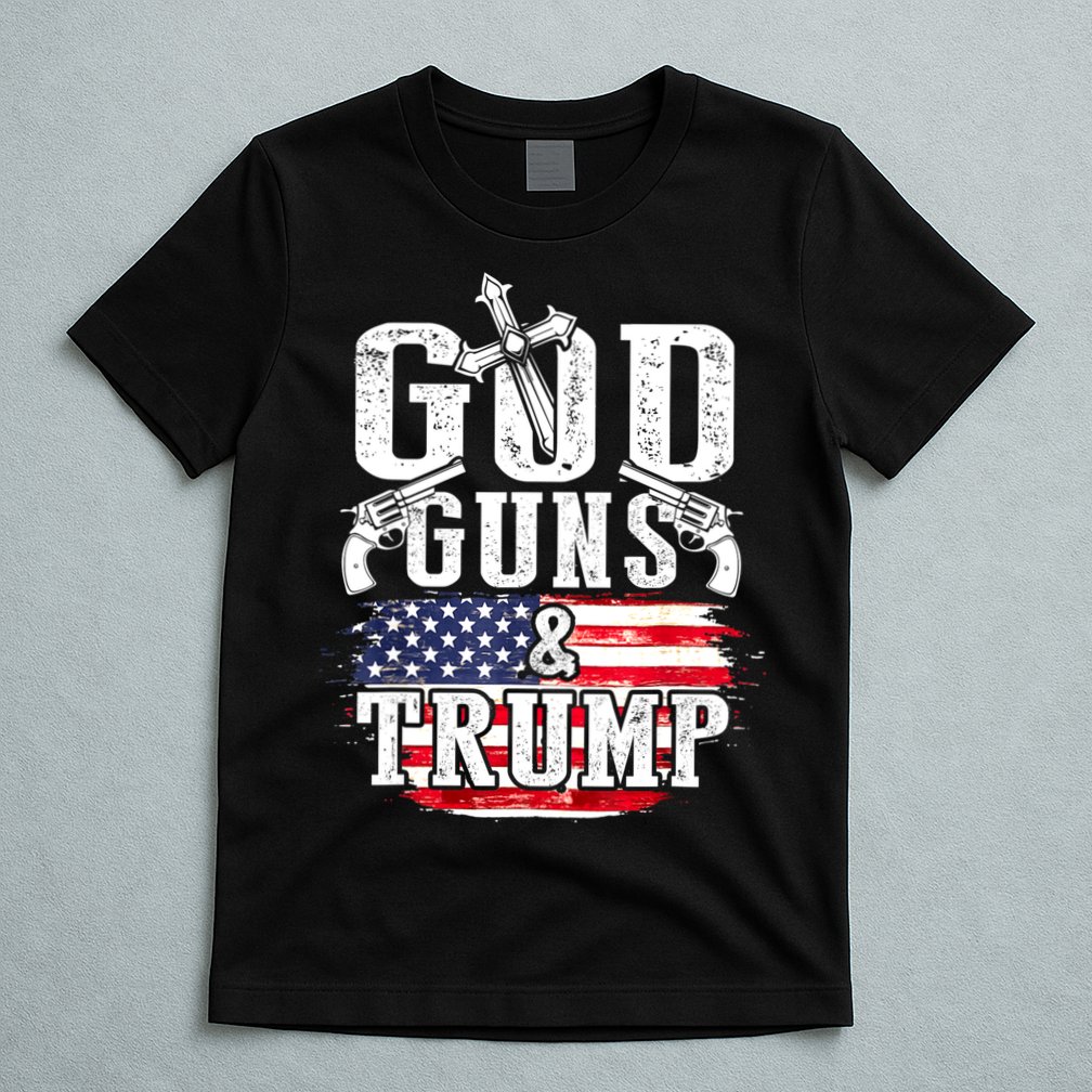 2nd Amendment God Guns And Trump T-Shirt