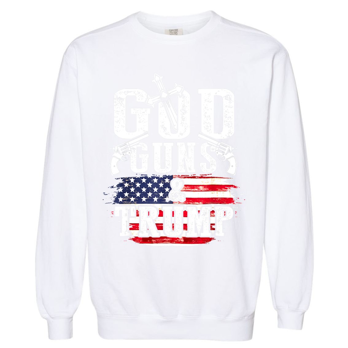 2nd Amendment God Guns And Trump Garment-Dyed Sweatshirt