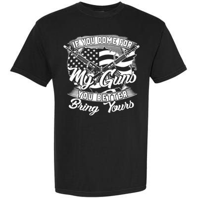 2nd Amendment If You Come For My Guns You Better Bring Yours Garment-Dyed Heavyweight T-Shirt