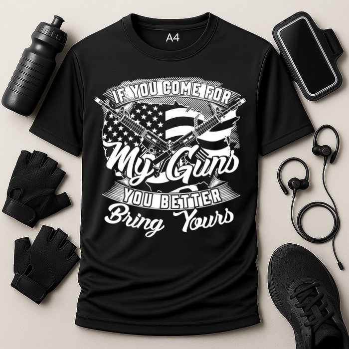 2nd Amendment If You Come For My Guns You Better Bring Yours Performance Shirt