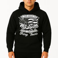 2nd Amendment If You Come For My Guns You Better Bring Yours Hoodie