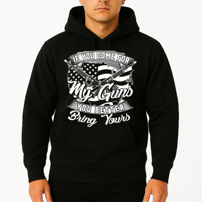 2nd Amendment If You Come For My Guns You Better Bring Yours Hoodie