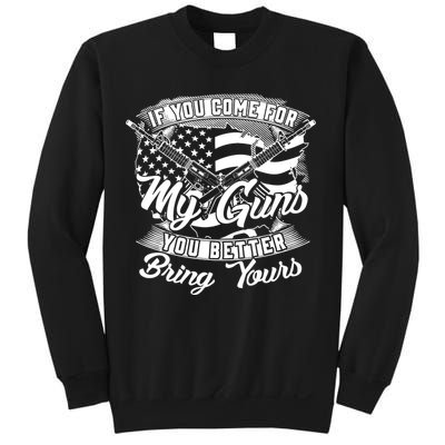 2nd Amendment If You Come For My Guns You Better Bring Yours Sweatshirt