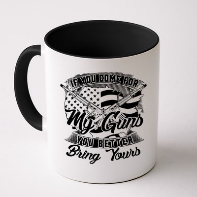 2nd Amendment If You Come For My Guns You Better Bring Yours Mug