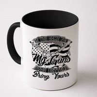 2nd Amendment If You Come For My Guns You Better Bring Yours Mug