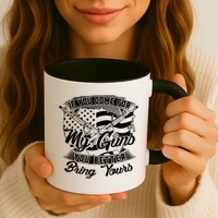 2nd Amendment If You Come For My Guns You Better Bring Yours Mug