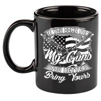 2nd Amendment If You Come For My Guns You Better Bring Yours 11oz C Handle Ceramic Mug
