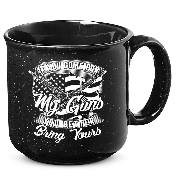 2nd Amendment If You Come For My Guns You Better Bring Yours 15oz Campfire Ceramic Mug