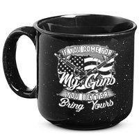 2nd Amendment If You Come For My Guns You Better Bring Yours 15oz Campfire Ceramic Mug