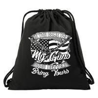 2nd Amendment If You Come For My Guns You Better Bring Yours Drawstring Bag