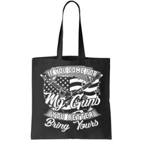 2nd Amendment If You Come For My Guns You Better Bring Yours Bag