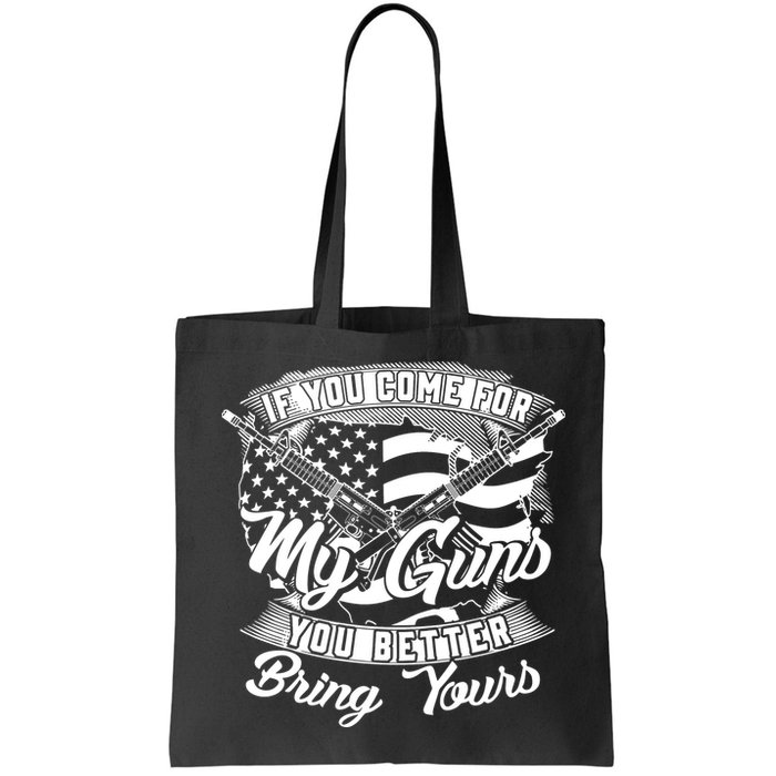 2nd Amendment If You Come For My Guns You Better Bring Yours Bag