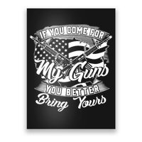 2nd Amendment If You Come For My Guns You Better Bring Yours Poster