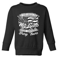 2nd Amendment If You Come For My Guns You Better Bring Yours Toddler Sweatshirt