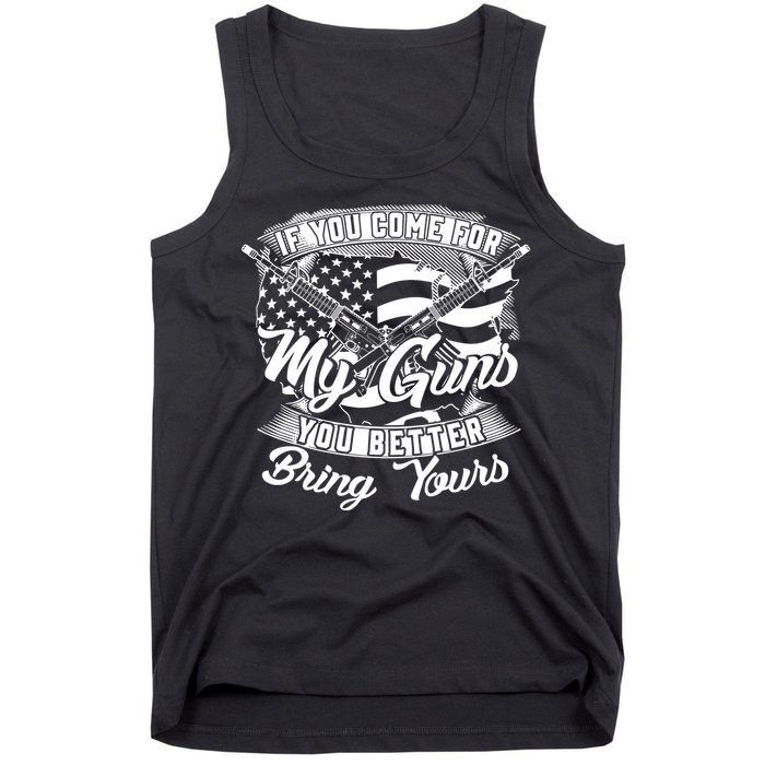2nd Amendment If You Come For My Guns You Better Bring Yours Tank Top