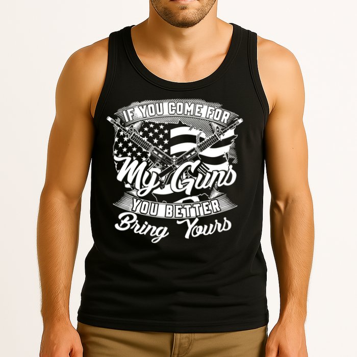 2nd Amendment If You Come For My Guns You Better Bring Yours Tank Top