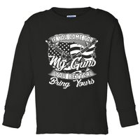 2nd Amendment If You Come For My Guns You Better Bring Yours Toddler Long Sleeve Shirt