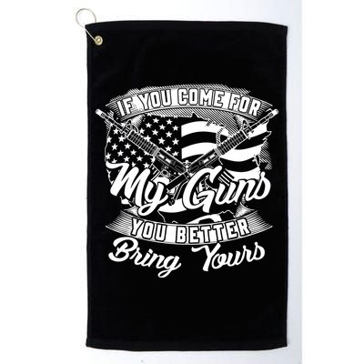 2nd Amendment If You Come For My Guns You Better Bring Yours Golf Towel