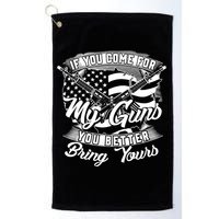 2nd Amendment If You Come For My Guns You Better Bring Yours Golf Towel