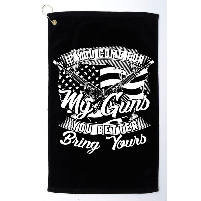 2nd Amendment If You Come For My Guns You Better Bring Yours Golf Towel